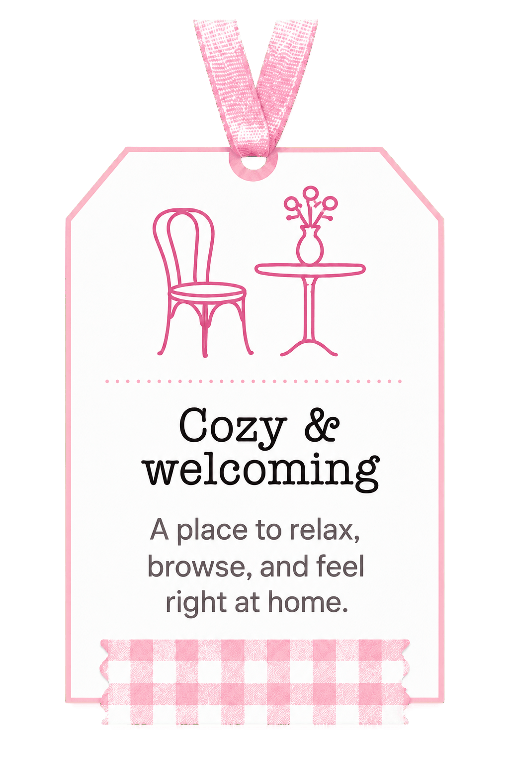 Cozy and welcoming. A place to relax, browse, and feel right at home.