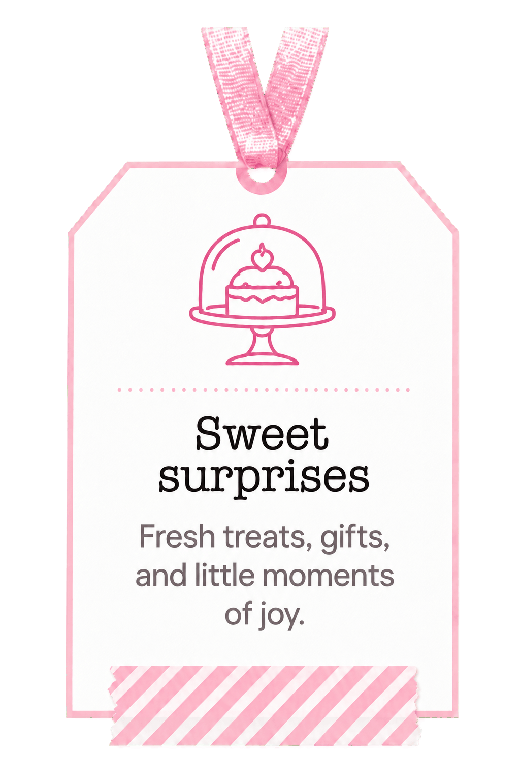 Sweet surprises. Fresh treats, gifts, and little moments of joy.